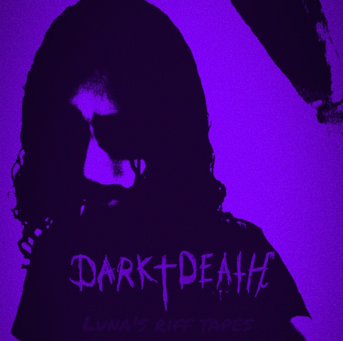 Dark Death : Luna's riff tapes VOL I